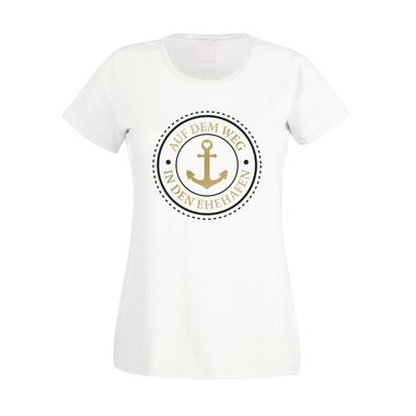 Damen T-Shirt - Auf dem Weg in den Ehehafen