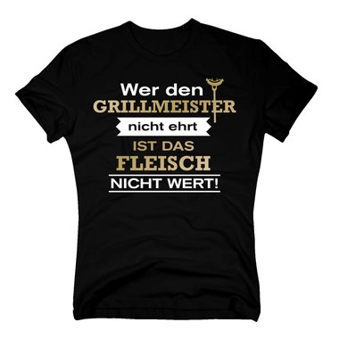 Wer den Grillmeister nicht ehrt - Herren T-Shirt