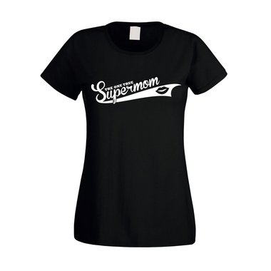 Damen T-Shirt - The one true Supermom