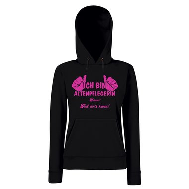 Damen Hoodie - Ich bin Altenpflegerin, weil ichs kann