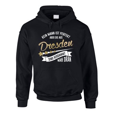 Herren Hoodie - Kein Mann ist perfekt aber die aus Dresden sind nah dran