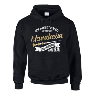 Herren Hoodie - Kein Mann ist perfekt aber die aus Mannheim sind nah dran