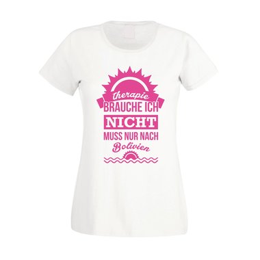 Damen T-Shirt - Therapie brauch Ich nicht - muss nur nach Bolivien