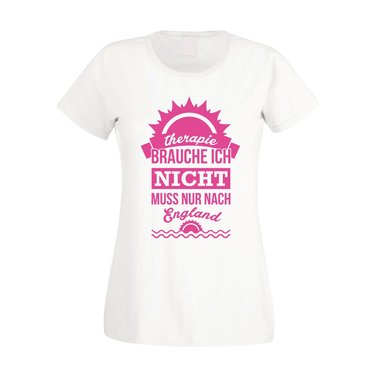 Damen T-Shirt - Therapie brauch Ich nicht - muss nur nach England