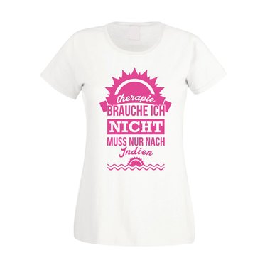 Damen T-Shirt - Therapie brauch Ich nicht - muss nur nach Indien