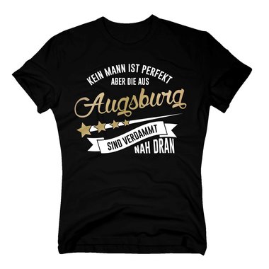 Herren T-Shirt - Kein Mann ist perfekt aber die aus Augsburg sind nah dran