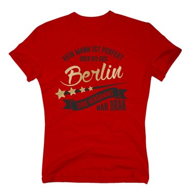 Herren T-Shirt - Kein Mann ist perfekt aber die aus Berlin sind nah dran