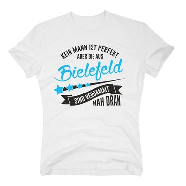 Herren T-Shirt - Kein Mann ist perfekt aber die aus Bielefeld sind nah dran