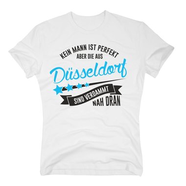 Herren T-Shirt - Kein Mann ist perfekt aber die aus Dsseldorf sind nah dran