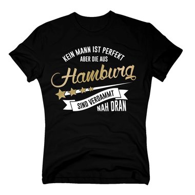 Herren T-Shirt - Kein Mann ist perfekt aber die aus Hamburg sind nah dran