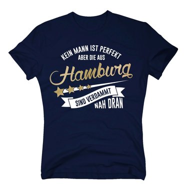 Herren T-Shirt - Kein Mann ist perfekt aber die aus Hamburg sind nah dran