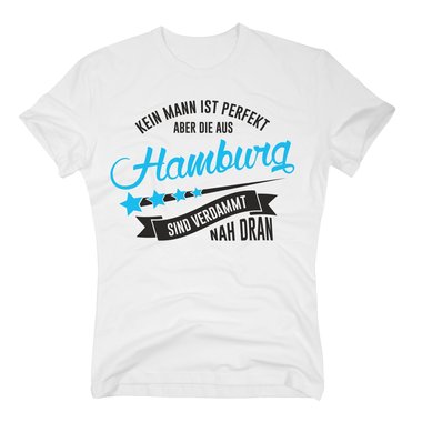 Herren T-Shirt - Kein Mann ist perfekt aber die aus Hamburg sind nah dran