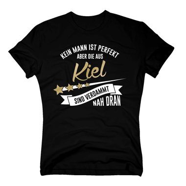 Herren T-Shirt - Kein Mann ist perfekt aber die aus Kiel sind nah dran