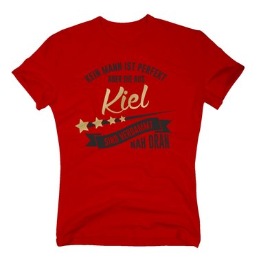 Herren T-Shirt - Kein Mann ist perfekt aber die aus Kiel sind nah dran