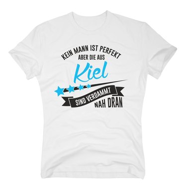 Herren T-Shirt - Kein Mann ist perfekt aber die aus Kiel sind nah dran