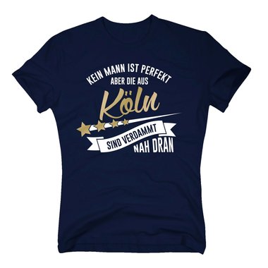 Herren T-Shirt - Kein Mann ist perfekt aber die aus Kln sind nah dran