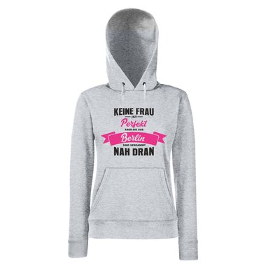 Damen Hoodie - Keine Frau ist perfekt aber die aus Berlin sind nah dran
