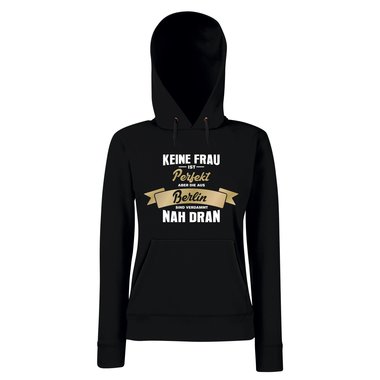 Damen Hoodie - Keine Frau ist perfekt aber die aus Berlin sind nah dran