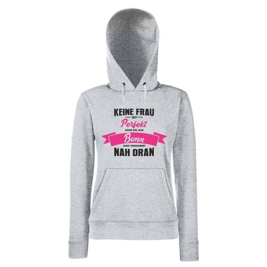Damen Hoodie - Keine Frau ist perfekt aber die aus Bonn sind nah dran