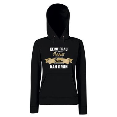 Damen Hoodie - Keine Frau ist perfekt aber die aus Bonn sind nah dran