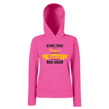 Damen Hoodie - Keine Frau ist perfekt aber die aus Wuppertal sind nah dran