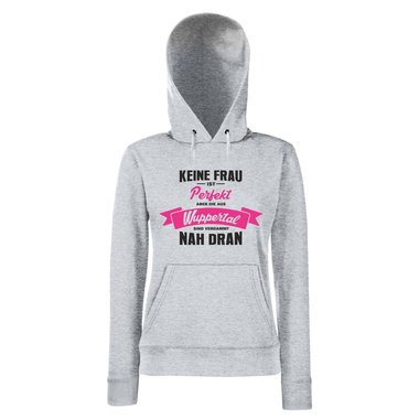 Damen Hoodie - Keine Frau ist perfekt aber die aus Wuppertal sind nah dran