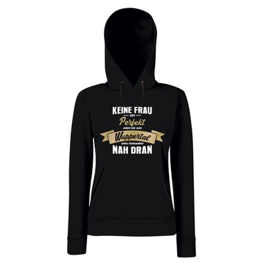 Damen Hoodie - Keine Frau ist perfekt aber die aus Wuppertal sind nah dran