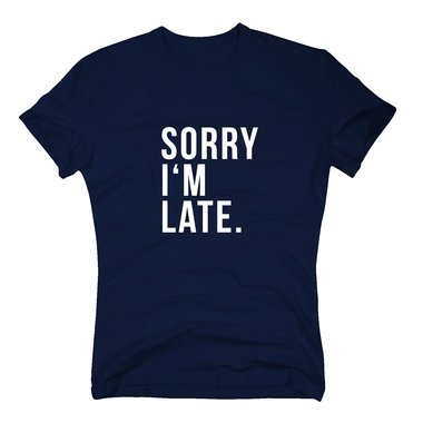 T-Shirt Sorry Im late Hipster