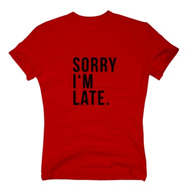 T-Shirt Sorry I´m late Hipster