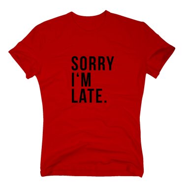 T-Shirt Sorry Im late Hipster