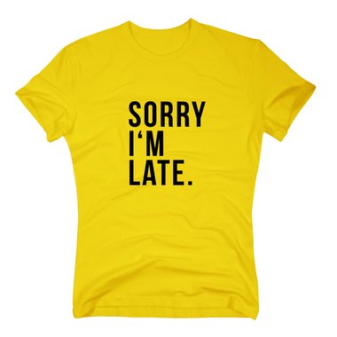 T-Shirt Sorry I´m late Hipster