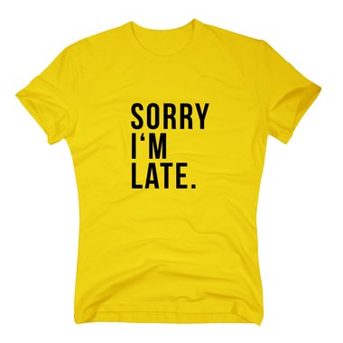 T-Shirt Sorry Im late Hipster