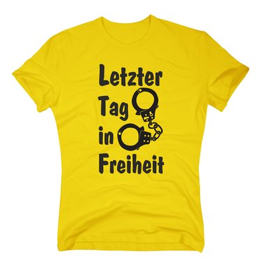 T-Shirt Letzter Tag in Freiheit Junggesellenabschied