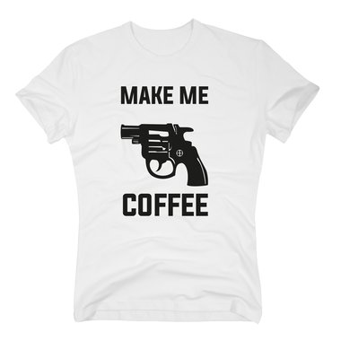 T-Shirt Make Me Coffee Gun