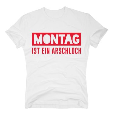 Herren T-Shirt - Montag ist ein Arschloch