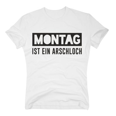 Herren T-Shirt - Montag ist ein Arschloch