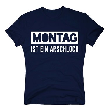 Herren T-Shirt - Montag ist ein Arschloch