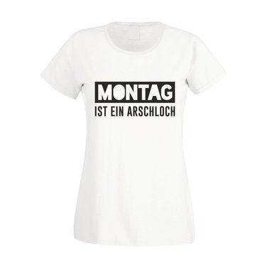 Damen T-Shirt - Montag ist ein Arschloch