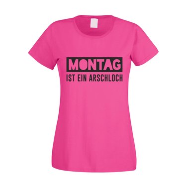 Damen T-Shirt - Montag ist ein Arschloch