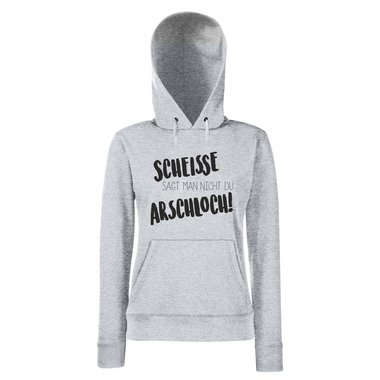 Damen Hoodie - Scheisse sagt man nicht du Arschloch
