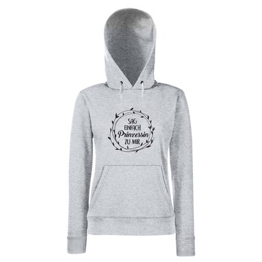 Damen Hoodie - Sag einfach Prinzessin zu mir