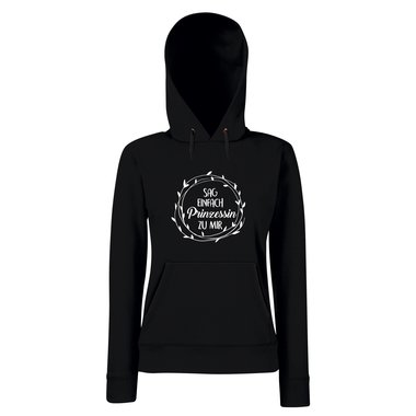 Damen Hoodie - Sag einfach Prinzessin zu mir