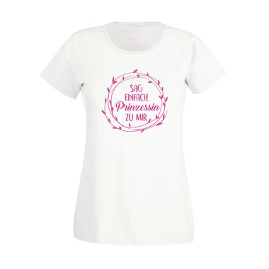 Damen T-Shirt - Sag einfach Prinzessin zu mir