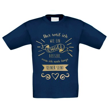 Kinder T-Shirt - Nur weil ich wie ein Engel aussehe