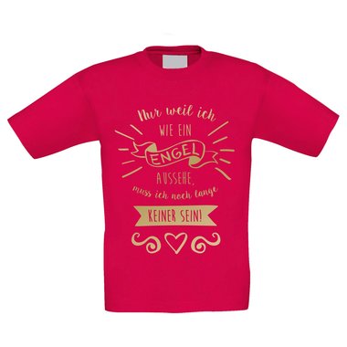 Kinder T-Shirt - Nur weil ich wie ein Engel aussehe