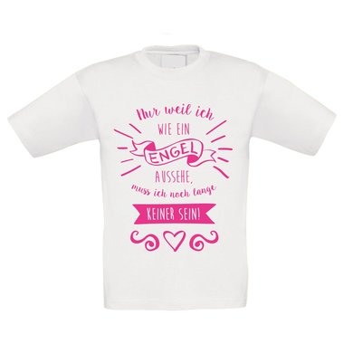 Kinder T-Shirt - Nur weil ich wie ein Engel aussehe