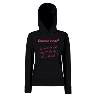 Damen Hoodie - Erwachsen werden? Ich mach ja viel Scheiss mit