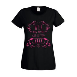 Damen T-Shirt - Wer das liest hat zu viel Zeit