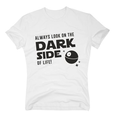 Herren T-Shirt - Always look on the Dark Side of life