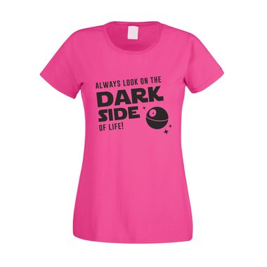 Damen T-Shirt - Always look on the Dark Side of life